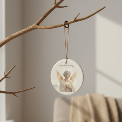 Mom Guardian Angel Memorial Ceramic Ornament - "She Is Always With Me"